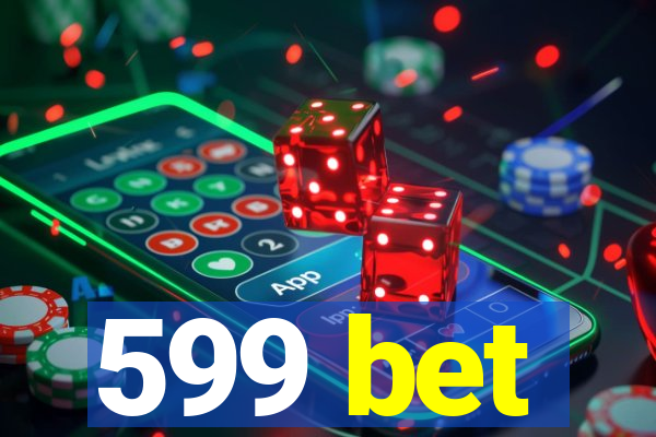 599 bet